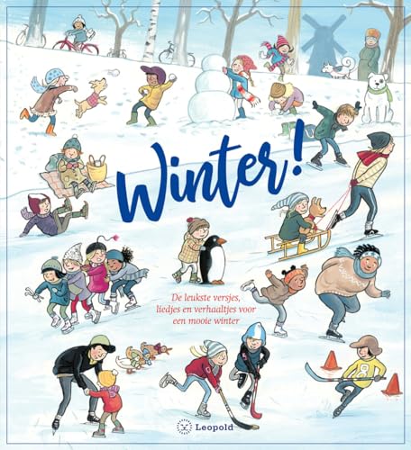 Winter!: de leukste versjes, liedjes en verhaaltjes voor een mooie winter von Leopold