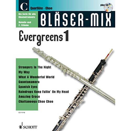Bläser-Mix: Evergreens. C-Instrumente (Flöte oder Oboe). (Bläser-Mix: Die Serie für alle Blasinstrumente) von Schott