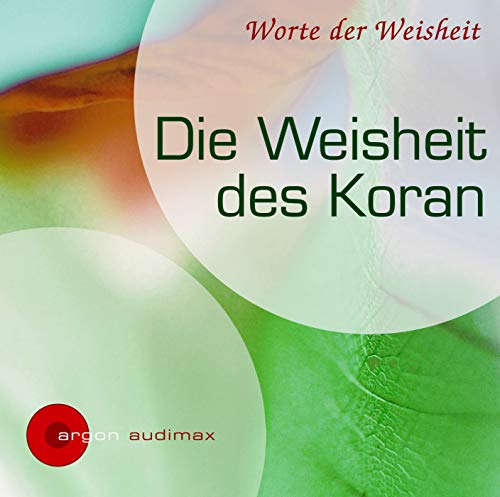 Die Weisheit des Koran Die Weisheit des Koran