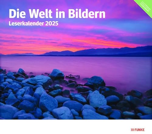 Die Welt in Bildern: Leserkalender 2025 Die Welt in Bildern: Leserkalender 2025