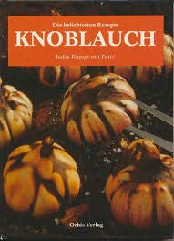 Die beliebtesten Rezepte - Knoblauch - Jedes Rezept mit Foto!