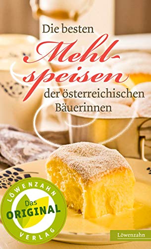 Die besten Mehlspeisen der österreichischen Bäuerinnen