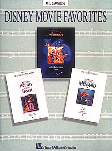 Disney Movie Favorites: Alto Saxophone Disney Movie Favorites: Alto Saxophone