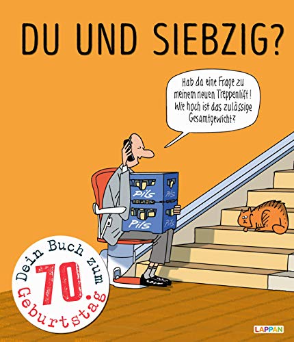 Du und siebzig?: Kompliment! Du hast dich gut gehalten! von Lappan Verlag