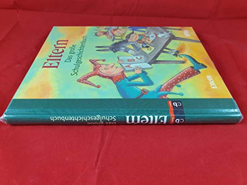 ELTERN Das große Schulgeschichtenbuch ELTERN Das große Schulgeschichtenbuch