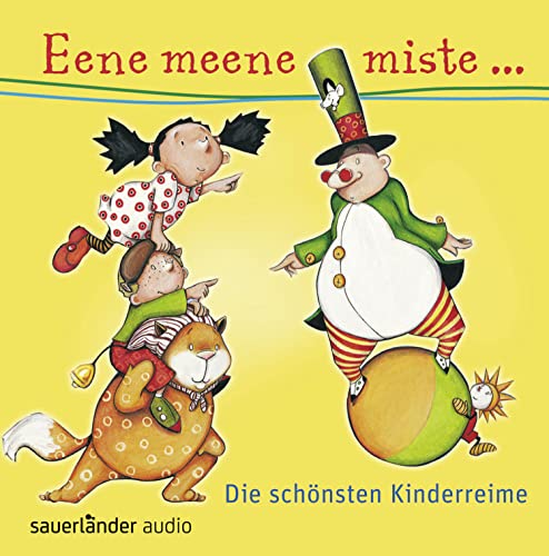 Eene meene miste ...: Die schönsten Kinderreime und Abzähllieder