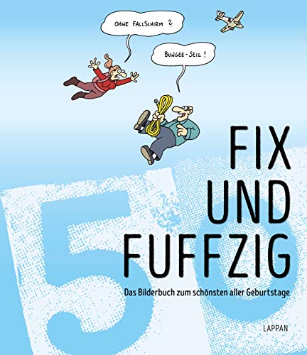 Fix und fuffzig!: Das Bilderbuch zum schönsten aller Geburtstage Fix und fuffzig!: Das Bilderbuch zum schönsten aller Geburtstage