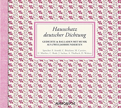 Hausschatz deutscher Dichtung: Gedichte und Balladen mit Musik aus zwei Jahrhunderten Hausschatz deutscher Dichtung: Gedichte und Balladen mit Musik aus zwei Jahrhunderten