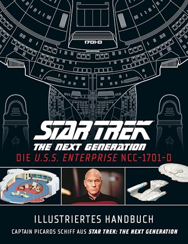 Illustriertes Handbuch: Die U.S.S. Enterprise NCC-1701-D / Captain Picards Schiff aus Star Trek: The Next Generation Illustriertes Handbuch: Die U.S.S. Enterprise NCC-1701-D / Captain Picards Schiff aus Star Trek: The Next Generation von Cross Cult