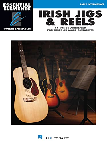 Irish Jigs and Reels: 14 Songs Arranged for Three or More Guitarists: Early Intermediate (Essential Elements Guitar Ensembles)