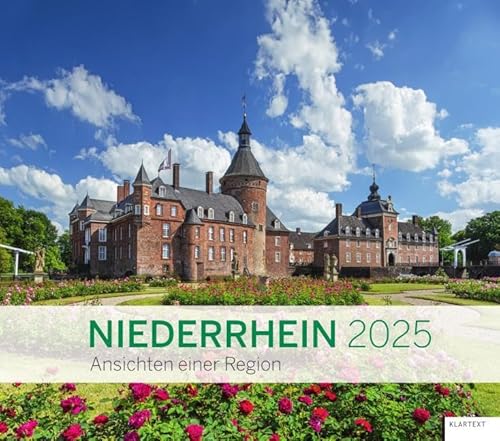 Kalender Niederrhein 2025: Ansichten einer Region. Kalender 2025 Kalender Niederrhein 2025: Ansichten einer Region. Kalender 2025 von Klartext Verlag