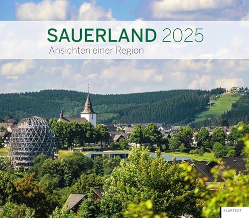 Kalender Sauerland 2025: Ansichten einer Region. Kalender 2025 Kalender Sauerland 2025: Ansichten einer Region. Kalender 2025 von Klartext Verlag