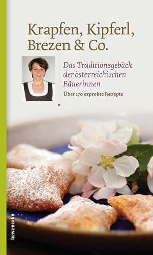 Krapfen, Kipferl, Brezen & Co. Das Traditionsgebäck der österreichischen Bäuerinnen
