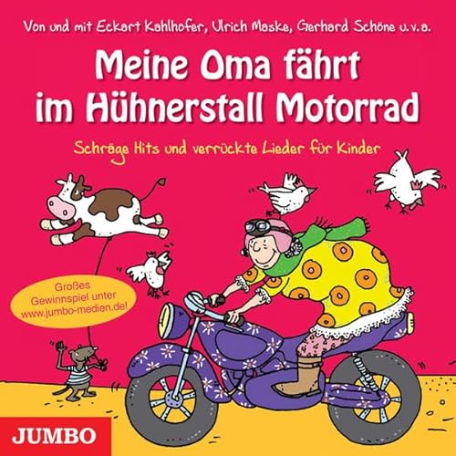 Meine Oma fährt im Hühnerstall Motorrad: Schräge Hits und verrückte Lieder für Kinder Meine Oma fährt im Hühnerstall Motorrad: Schräge Hits und verrückte Lieder für Kinder