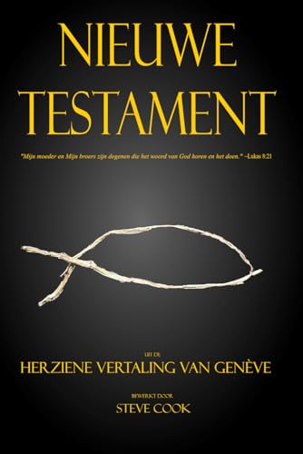 Nieuwe Testament: Uit de Herziene Vertaling Van Genève Nieuwe Testament: Uit de Herziene Vertaling Van Genève von Independently published