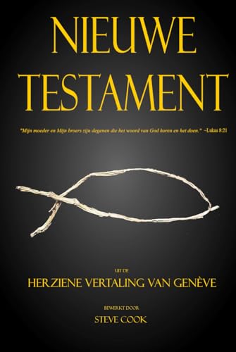 Nieuwe Testament: Uit de Herziene Vertaling Van Genève Nieuwe Testament: Uit de Herziene Vertaling Van Genève von Independently published