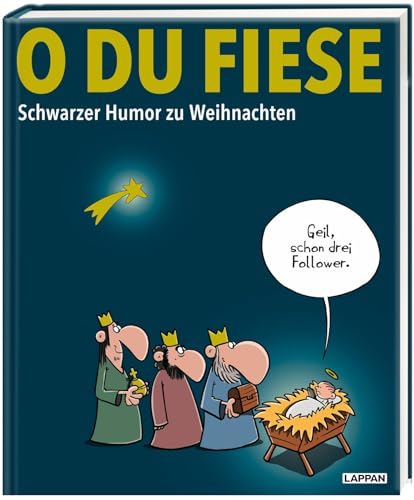 O du Fiese: Schwarzer Humor zu Weihnachten | Großformatiges Geschenkbuch mit festlichen Karikaturen von den besten deutschsprachigen Cartoonisten (Fiese Bilder)