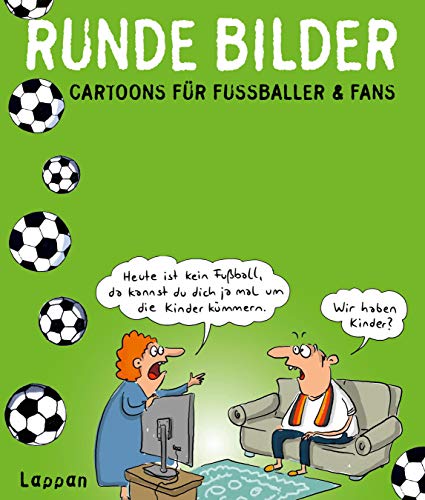 Runde Bilder: Cartoons für Fußballer & Fans (Fiese Bilder) von Lappan Verlag