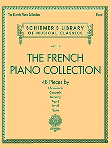 The French Piano Collection: 48 pieces (Schirmer's Library of Musical Classics, Band 2118) The French Piano Collection: 48 pieces (Schirmer's Library of Musical Classics, Band 2118)