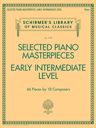 Selected Piano Masterpieces - Early Intermediate: Early Intermediate Level (Schirmer's Library of Musical Classics, 2128, Band 2128) von G. Schirmer, Inc.