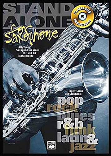 Stand Alone for Saxophone: Playalong Hometrainer Alt/Tenor Saxophon und andere Eb- und Bb-Instrumente: Improvisation und Solospiel für Alt/Tenor Saxophon