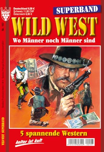 Superband Wild West Nr. 197 VDZ15148 : 5 x coole Western aus dem KELTER VERLAG/Sammelband, 320 Seiten Superband Wild West Nr. 197 VDZ15148 : 5 x coole Western aus dem KELTER VERLAG/Sammelband, 320 Seiten