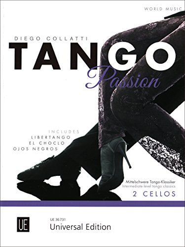 Tango Passion Cello Duets: 8 mittelschwere Tango-Klassiker. für zwei Violoncelli. Spielpartitur von Universal Edition AG