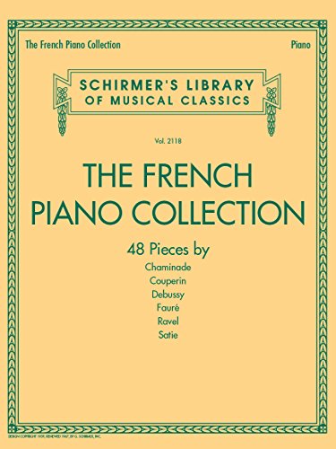 The French Piano Collection: 48 pieces (Schirmer's Library of Musical Classics, Band 2118)