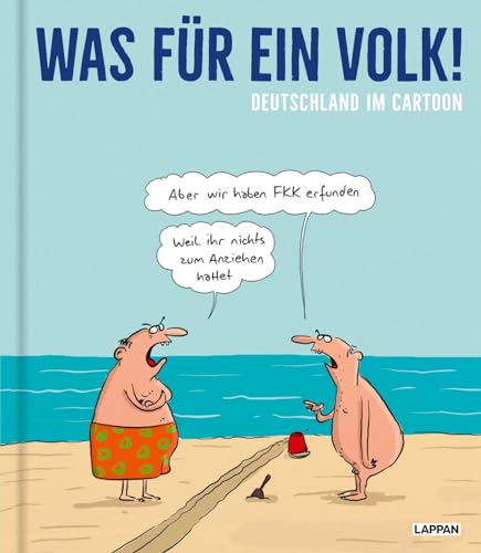 Was für ein Volk!: Deutschland im Cartoon | Typisch Deutsches aus West- und Ostdeutschland Was für ein Volk!: Deutschland im Cartoon | Typisch Deutsches aus West- und Ostdeutschland