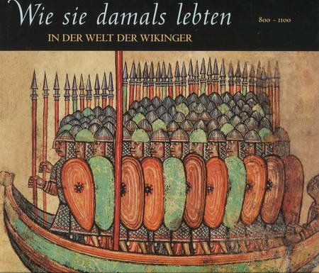 Wie sie damals lebten : In der Welt der Wikinger Wie sie damals lebten : In der Welt der Wikinger