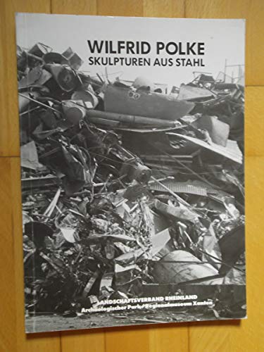 Wilfried Polke. Skulpturen aus Stahl. Ausstellung 31.5 bis 12.6.1992 Wilfried Polke. Skulpturen aus Stahl. Ausstellung 31.5 bis 12.6.1992