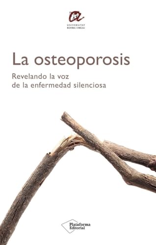 La osteoporosis: Revelando la voz de la enfermedad silenciosa La osteoporosis: Revelando la voz de la enfermedad silenciosa von Plataforma Editorial S.L.