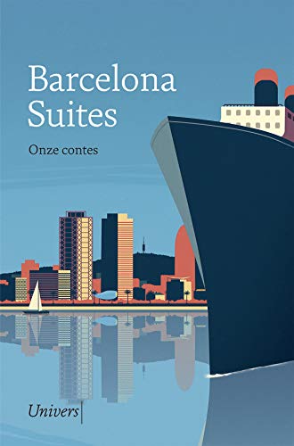 Barcelona Suites: Onze contes (Univers, Band 1) von Univers Llibres