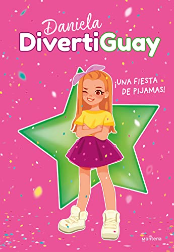 ¡Una fiesta de pijamas! (Daniela DivertiGuay 1) (Lo más visto, Band 1) von MONTENA