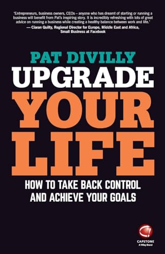 Upgrade Your Life: How to Take Back Control and Achieve Your Goals
