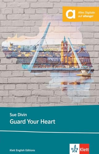 Guard Your Heart: Lektüre mit digitalen Extras (Young Adult Literature: Klett English Editions)