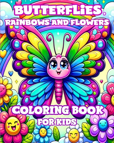 Butterflies, Rainbows and Flowers Coloring Book for Kids: Simple and Cute designs for Girls Ages 4-8 von Blurb