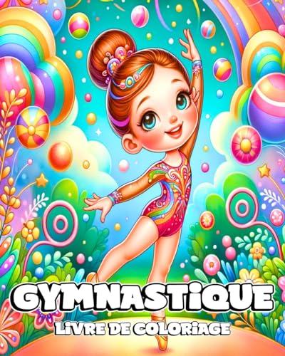 Livre de Coloriage de Gymnastique: De magnifiques et adorables dessins de gymnastes à colorier pour les jeunes