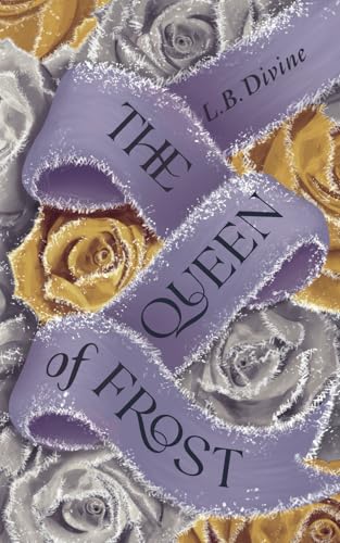 The Queen of Frost (The Prince of Snow, Band 3) von L.B. Divine