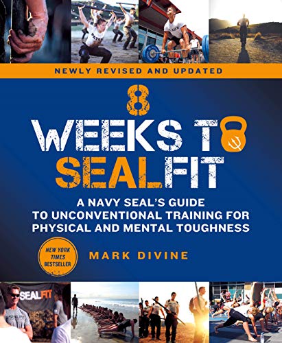 8 Weeks to SEALFIT: A Navy Seal's Guide to Unconventional Training for Physical and Mental Toughness
