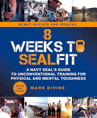 8 Weeks to SEALFIT: A Navy Seal's Guide to Unconventional Training for Physical and Mental Toughness von Griffin