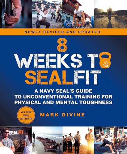 8 Weeks to SEALFIT: A Navy Seal's Guide to Unconventional Training for Physical and Mental Toughness