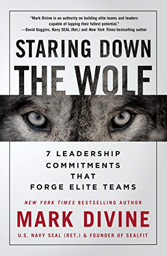 Staring Down the Wolf: 7 Leadership Commitments That Forge Elite Teams von Griffin