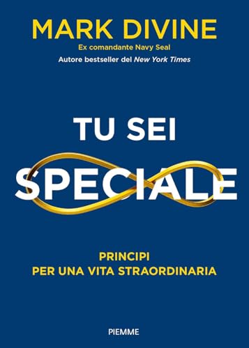 Tu sei speciale. Principi per una vita straordinaria von Piemme