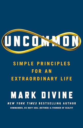 Uncommon: Simple Principles for an Extraordinary Life von St Martin's Press