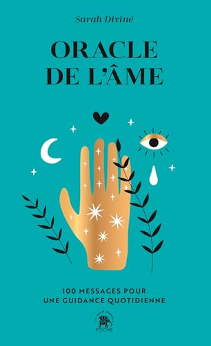 Oracle de l'âme: 100 messages pour une guidance quotidienne