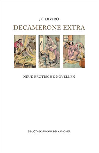 Decamerone extra: Neue erotische Novellen (bibliothek roxana) von Fischer Karin