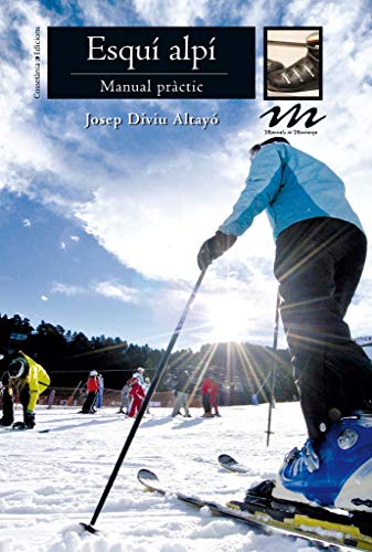 Esquí alpí: Manual pràctic (Manuals de muntanya, Band 8) von CossetÃ nia Edicions