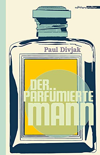 Der parfümierte Mann von Edition Atelier