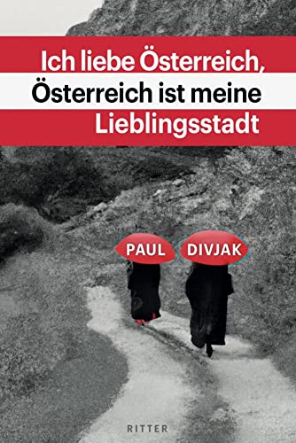 Ich liebe Österreich, Österreich ist meine Lieblingsstadt: Mit einem Essay von Franzobel